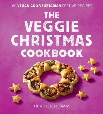 The Veggie Christmas Cookbook : 60 Vegan and Vegetarian Festive Recipes                                                                               <br><span class="capt-avtor"> By:Thomas, Heather                                   </span><br><span class="capt-pari"> Eur:11,69 Мкд:719</span>